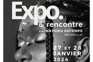 Exposition / Rencontre avec l'artiste talentueux Mathieu Dutemps