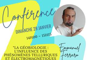 Conférence : La géobiologie : l'influence des phénomènes telluriques et électromagnétiques sur le vivant