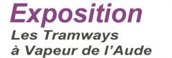Exposition: Tramways à vapeur de l'Aude