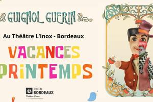 GUIGNOL GUERIN spectacles marionnettes vacances de Printemps