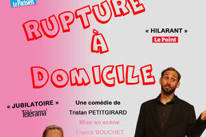 Comédie : Rupture à domicile