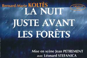 La Nuit Juste Avant Les Forêts de Bernard Marie KOLTES
