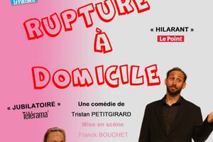 Comédie : Rupture à domicile