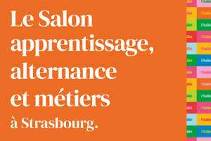 Salon apprentissage, alternance et métiers à Strasbourg