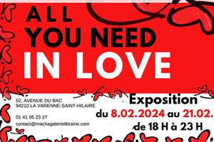 ALL YOU NEED IN LOVE : Exposition du 8.02 au 21.02