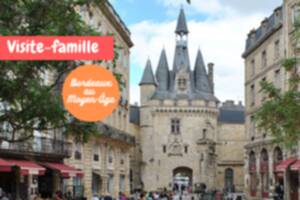 Visite-famille : Bordeaux au Moyen-Âge