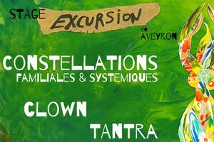 photo Stage Excursion : Constellations Familiales, Clown, Tantra / Aveyron