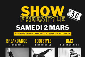 Show Freestyle et ateliers initiation Breakdance, Footstyle et Bmx !