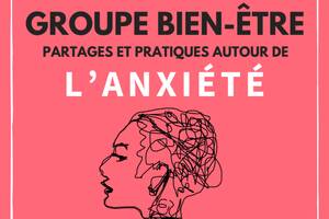 Groupe Bien-être - Partages et pratiques autour de l'Anxiété