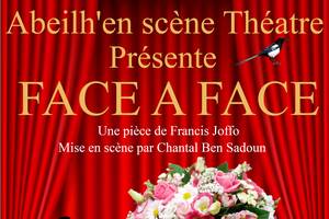 Face à Face par la troupe Abeilh'en scène