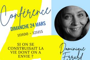 Conférence : Si on se construisait la vie dont on a envie ?