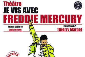 Je vis avec Freddie Mercury