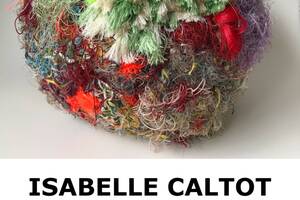 Exposition d'Isabelle Caltot