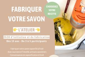 Atelier - fabriquer son savon