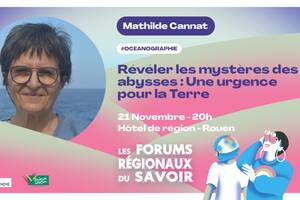 Conférence de Mathilde Cannat - Révéler les mystères des abysses : une urgence pour la Terre