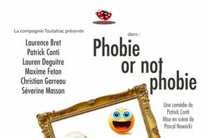 photo Piece de théâtre : PHOBIE OR NOT PHOBIE