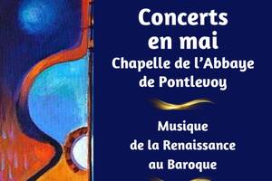 Concerts en Mai du Festival de Musique de Pontlevoy (41400)