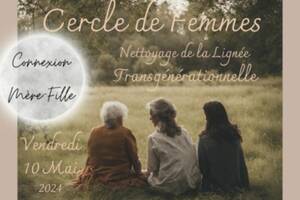 Cercle de Femmes - Nettoyage de la Lignée Transgénérationnelle