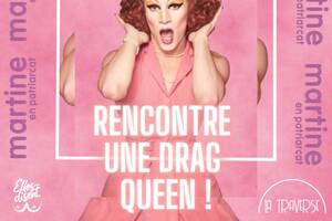 Martine en patriarcat ... rencontre une Drag Queen !