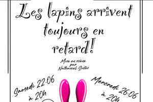 Les lapins arrivent toujours en retard !