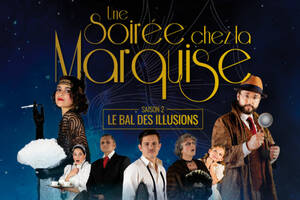 Spectacle immersif - Une soirée chez la Marquise
