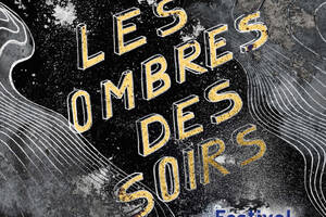 Festival de théâtre itinérant - Les Ombres des Soirs