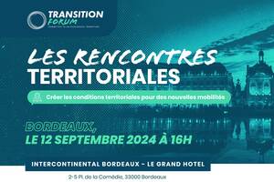 Les Rencontres Territoriales de Bordeaux - Créer les conditions territoriales pour des nouvelles mobilités