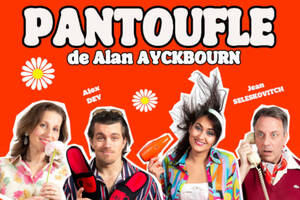 Théâtre: Pantoufle