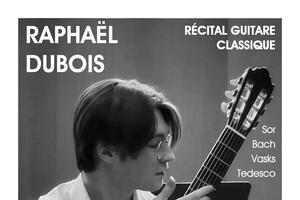 RECITAL GUITARE CLASSIQUE RAPHAEL DUBOIS