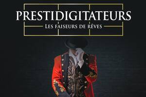 PRESTIDIGITATEURS- Les faiseurs de rêves