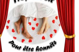 THÉÂTRE - Trop au lit pour être honnête