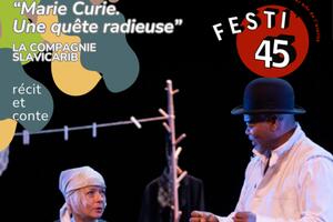 photo Festi'45 avec La compagnie Slavicarib du spectacle Marie curie 