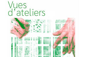 Vues d'Ateliers