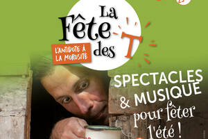 photo La Fête des T - L'antidote à la morosité !