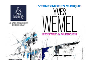 photo Exposition du peintre Yves Wemel, vernissage le vendredi 20 juin à 18h30