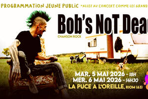 photo LES P'TITS PUCIENS : BOB'S NOT DEAD / LA PUCE A L'OREILLE