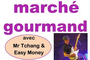 photo Marché gourmand avec Mister Tchang & Easy Money