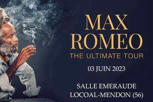 Concert MAX ROMEO The Ultimate Tour + KINGSTON CALLING Tribute to Bob Marley + FAYGO