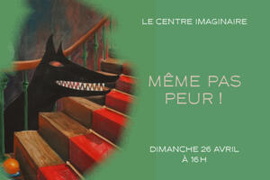 photo Même pas peur ! - Le centre imaginaire