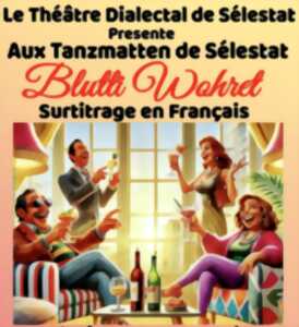 photo Théâtre en alsacien : Blutti Wohret !