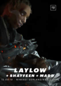 LAYLOW, SHAYFEEN & MADD