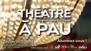 Saison Théâtre à Pau - Programme 2021/2022