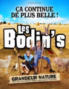 LES BODIN'S - GRANDEUR NATURE