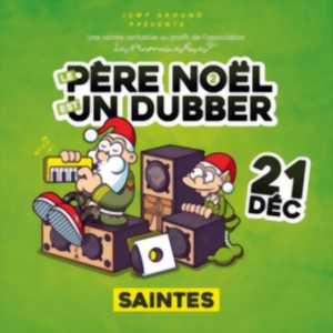 LE PÈRE NOËL EST UN DUBBER #2
