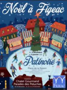 Noël à Figeac, Chalet Gourmand, Patinoire et Animations des Rues