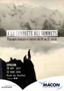 A la conquête des sommets : paysages français et suisses du XIXe au XXIe siècle