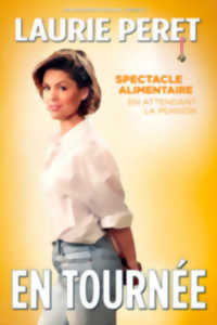 LAURIE PERET -SPECTACLE ALIMENTAIRE
