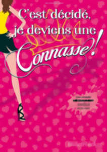 DECIDE, JE DEVIENS UNE CONASSE