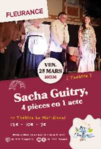 SACHA GUITRY, 4 PIÈCES EN 1 ACTE