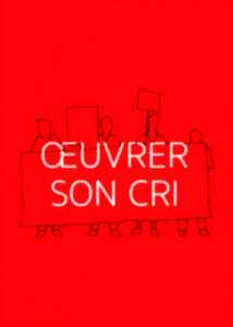 Théâtre : Œuvrer son cri